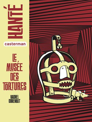 cover image of Hanté--Le musée des tortures